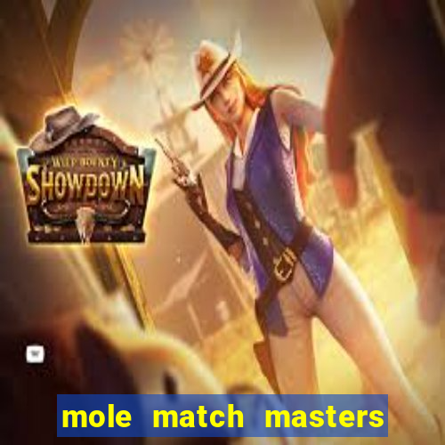 mole match masters ganha dinheiro